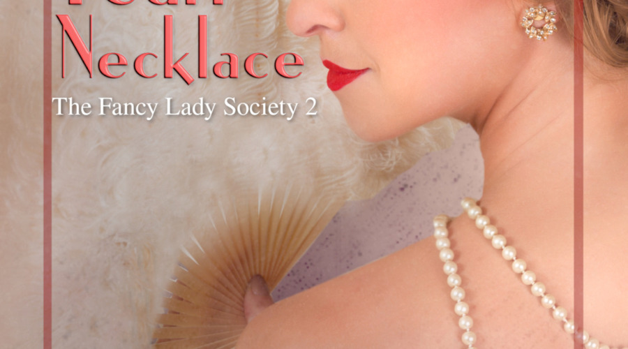 The Pearl Necklace (The Fancy Lady Society trilogy)